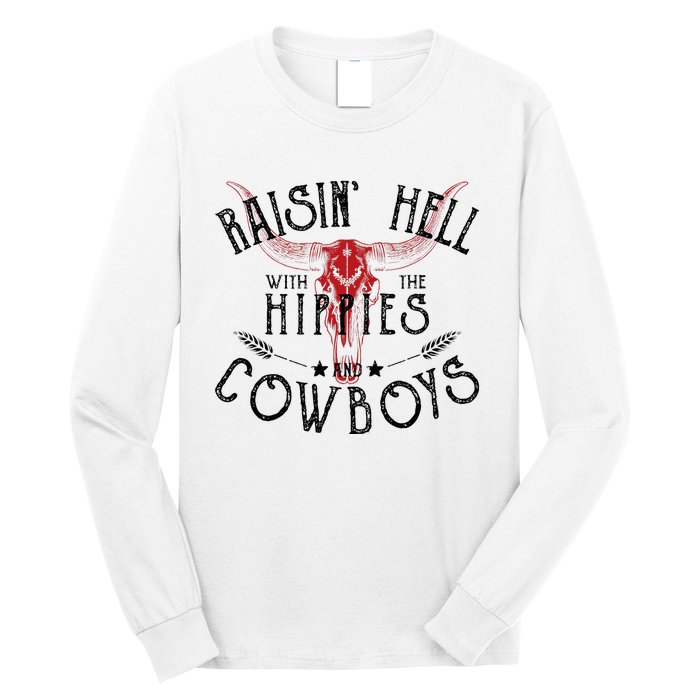 Raisin Hell With The Hippies And The Cowboys Country Long Sleeve Shirt