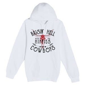 Raisin Hell With The Hippies And The Cowboys Country Premium Pullover Hoodie