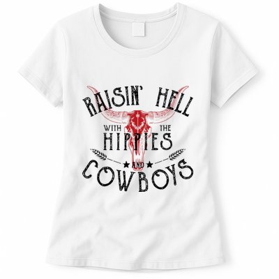 Raisin Hell With The Hippies And The Cowboys Country Womens T-Shirt