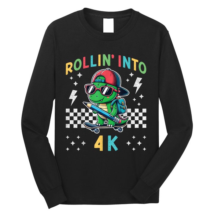 Rollin Into 4k Dinosaur First Day Of Pre K 4 Im Ready For 4k Long Sleeve Shirt