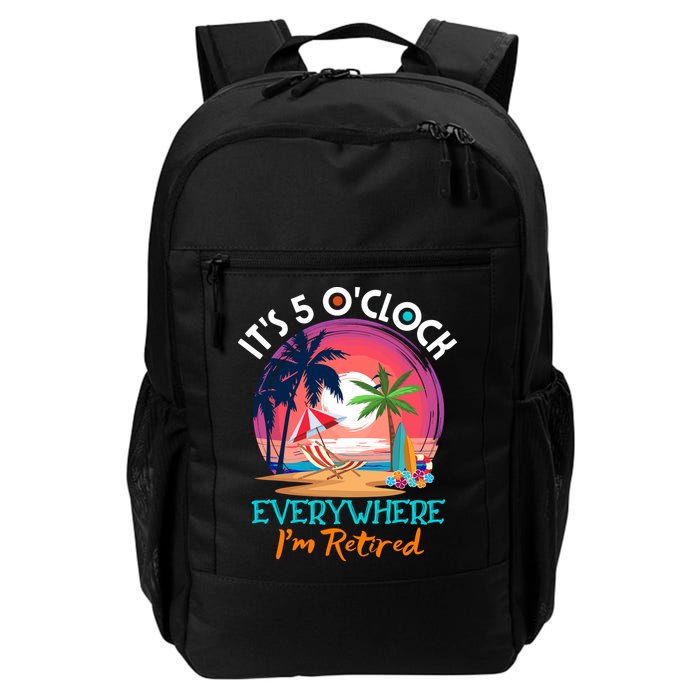 Retirement ItS 5 OClock Everywhere IM Retired Backpack