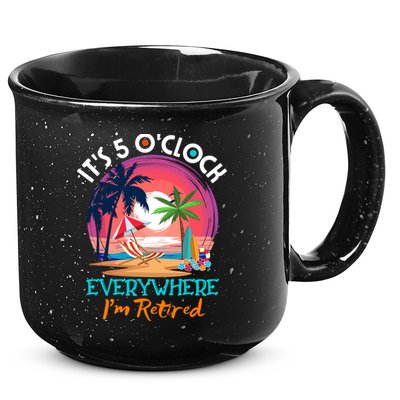 Retirement ItS 5 OClock Everywhere IM Retired 15oz Campfire Ceramic Mug