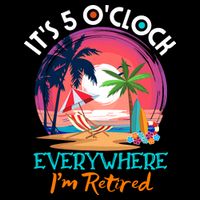 Retirement ItS 5 OClock Everywhere IM Retired 16oz Travel Tumbler