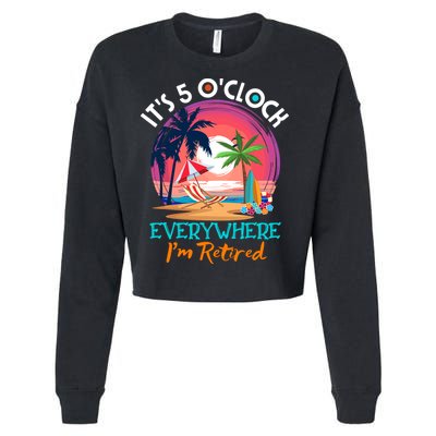 Retirement ItS 5 OClock Everywhere IM Retired Cropped Pullover Crew