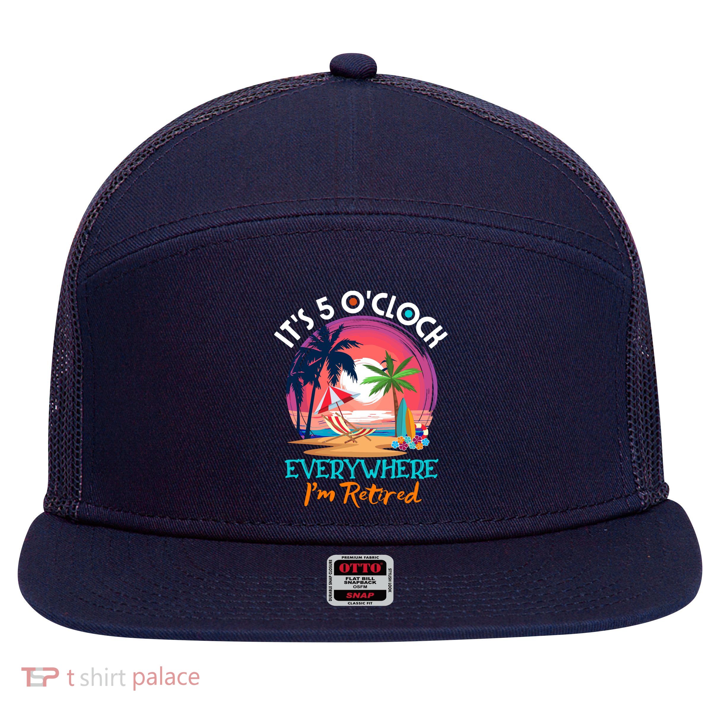 Retirement ItS 5 OClock Everywhere IM Retired 7 Panel Mesh Trucker Snapback Hat