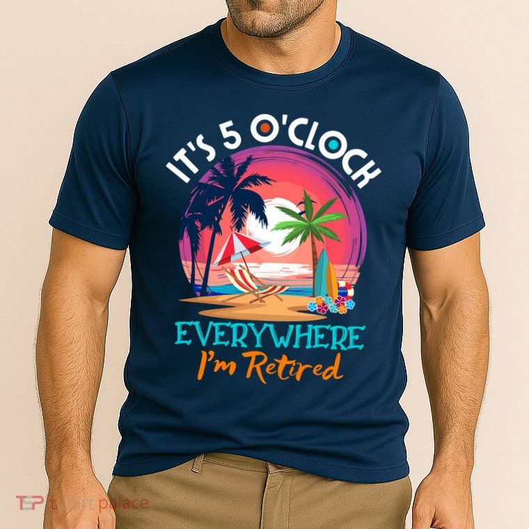 Retirement ItS 5 OClock Everywhere IM Retired Performance Shirt