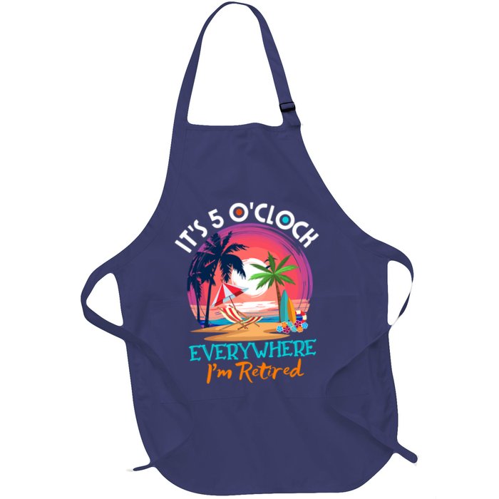 Retirement ItS 5 OClock Everywhere IM Retired Apron