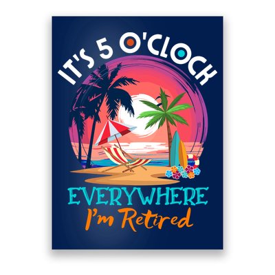 Retirement ItS 5 OClock Everywhere IM Retired Poster