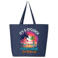 Retirement ItS 5 OClock Everywhere IM Retired 25L Jumbo Tote