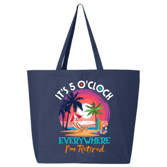 Retirement ItS 5 OClock Everywhere IM Retired 25L Jumbo Tote