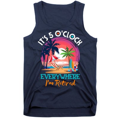 Retirement ItS 5 OClock Everywhere IM Retired Tank Top