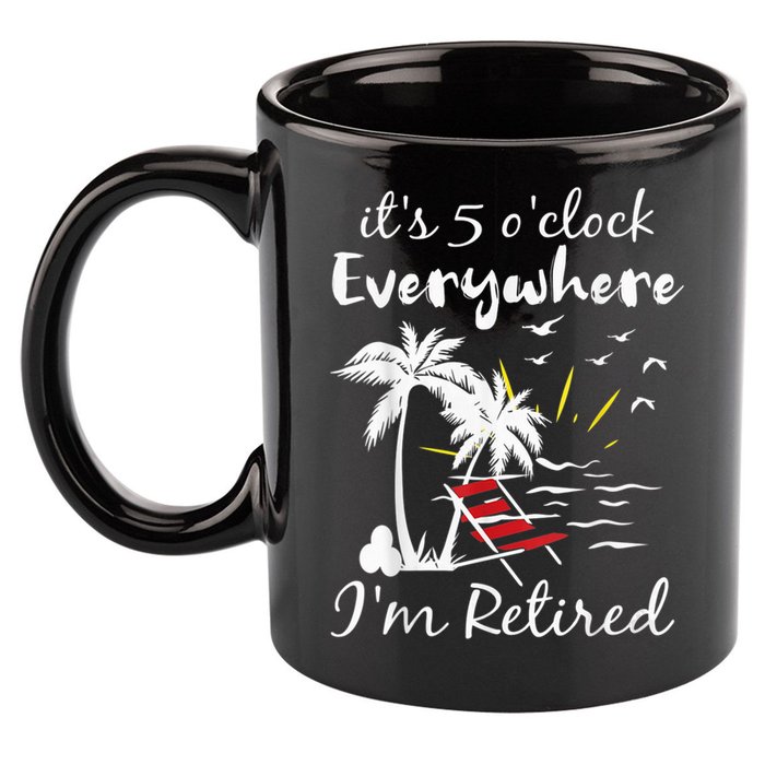 Retirement It's 5 O'Clock Everywhere I'm Retired Summer 11oz C Handle Ceramic Mug