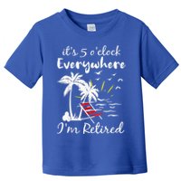 Retirement It's 5 O'Clock Everywhere I'm Retired Summer Toddler T-Shirt