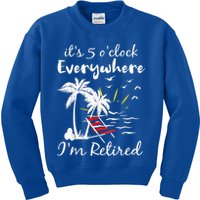 Retirement It's 5 O'Clock Everywhere I'm Retired Summer Kids Sweatshirt