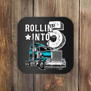 Rollin into 5 Big Rig Semi-Trailer Truck 5th Birthday Gift Coaster