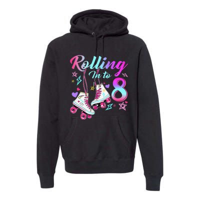 Rolling Into 8th Birthday Roller Skates 8 Year Old Rolling Premium Hoodie