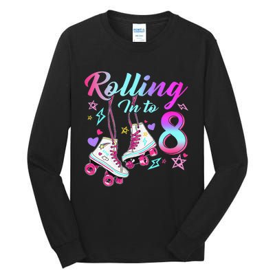 Rolling Into 8th Birthday Roller Skates 8 Year Old Rolling Tall Long Sleeve T-Shirt