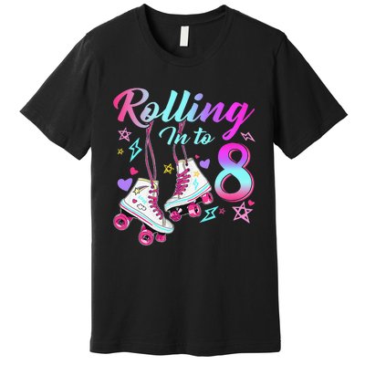 Rolling Into 8th Birthday Roller Skates 8 Year Old Rolling Premium T-Shirt