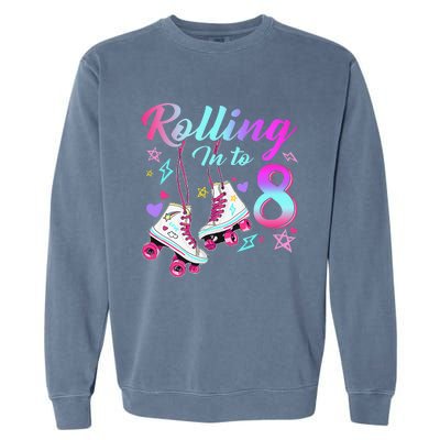 Rolling Into 8th Birthday Roller Skates 8 Year Old Rolling Garment-Dyed Sweatshirt