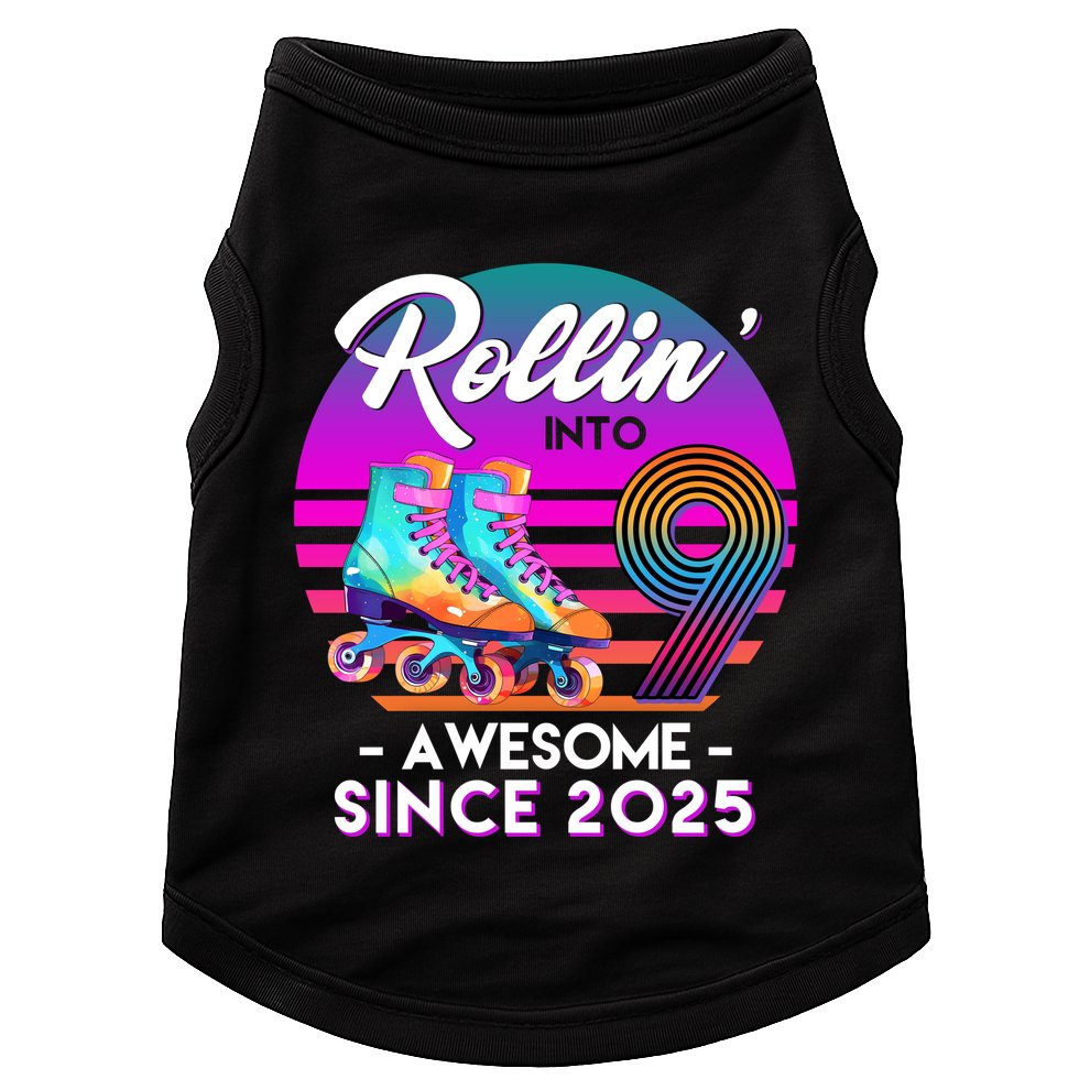 Rollin Into 9 Years Old Awesome Since 2025 Birthday Doggie Tank