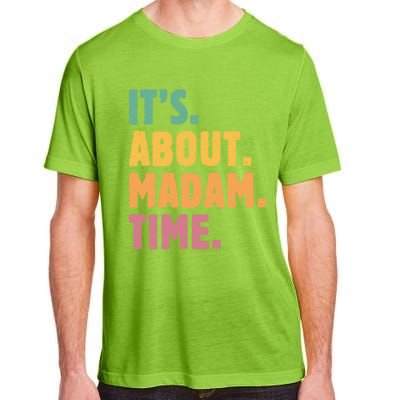 Retro Its About Madam Time Funny ItS About Madam Time Funny Gift Adult ChromaSoft Performance T-Shirt