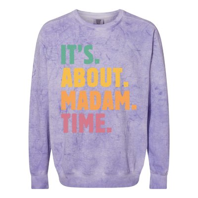 Retro Its About Madam Time Funny ItS About Madam Time Funny Gift Colorblast Crewneck Sweatshirt