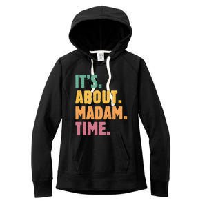 Retro Its About Madam Time Funny ItS About Madam Time Funny Gift Women's Fleece Hoodie