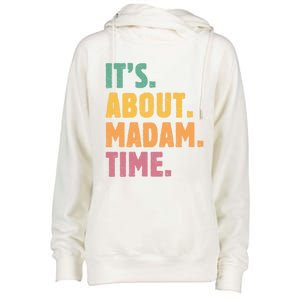 Retro Its About Madam Time Funny ItS About Madam Time Funny Gift Womens Funnel Neck Pullover Hood