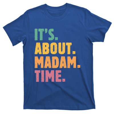 Retro Its About Madam Time Funny ItS About Madam Time Funny Gift T-Shirt