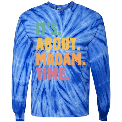 Retro Its About Madam Time Funny ItS About Madam Time Funny Gift Tie-Dye Long Sleeve Shirt