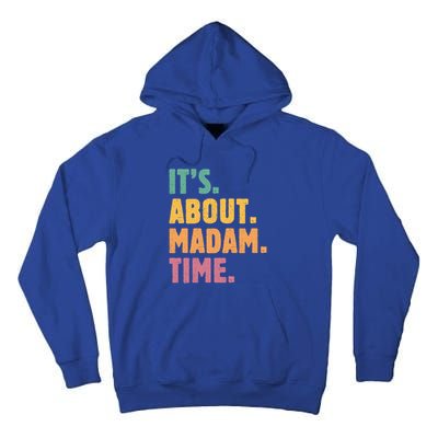 Retro Its About Madam Time Funny ItS About Madam Time Funny Gift Tall Hoodie