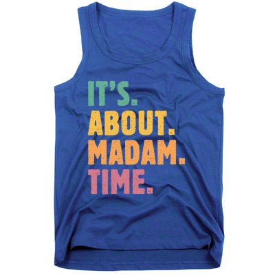 Retro Its About Madam Time Funny ItS About Madam Time Funny Gift Tank Top