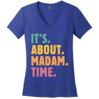 Retro Its About Madam Time Funny ItS About Madam Time Funny Gift Women's V-Neck T-Shirt