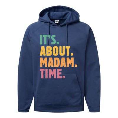 Retro Its About Madam Time Funny ItS About Madam Time Funny Gift Performance Fleece Hoodie