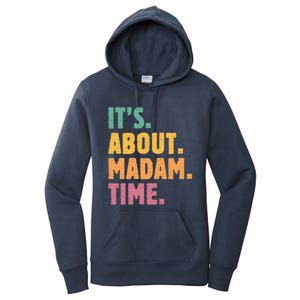 Retro Its About Madam Time Funny ItS About Madam Time Funny Gift Women's Pullover Hoodie