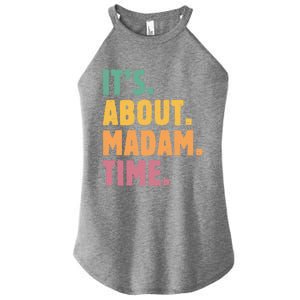 Retro Its About Madam Time Funny ItS About Madam Time Funny Gift Women's Perfect Tri Rocker Tank