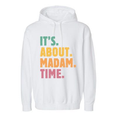 Retro Its About Madam Time Funny ItS About Madam Time Funny Gift Garment-Dyed Fleece Hoodie