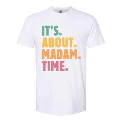 Retro Its About Madam Time Funny ItS About Madam Time Funny Gift Softstyle CVC T-Shirt