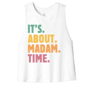 Retro Its About Madam Time Funny ItS About Madam Time Funny Gift Women's Racerback Cropped Tank