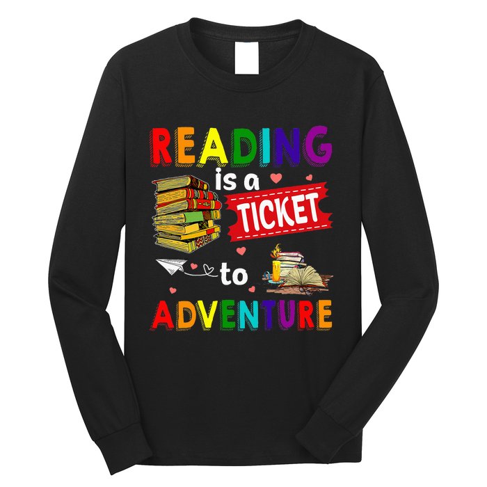 Reading Is A Ticket To Adventure funny Teacher Book Long Sleeve Shirt