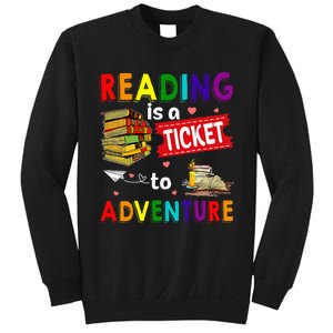 Reading Is A Ticket To Adventure funny Teacher Book Sweatshirt