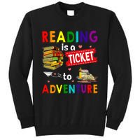 Reading Is A Ticket To Adventure funny Teacher Book Tall Sweatshirt