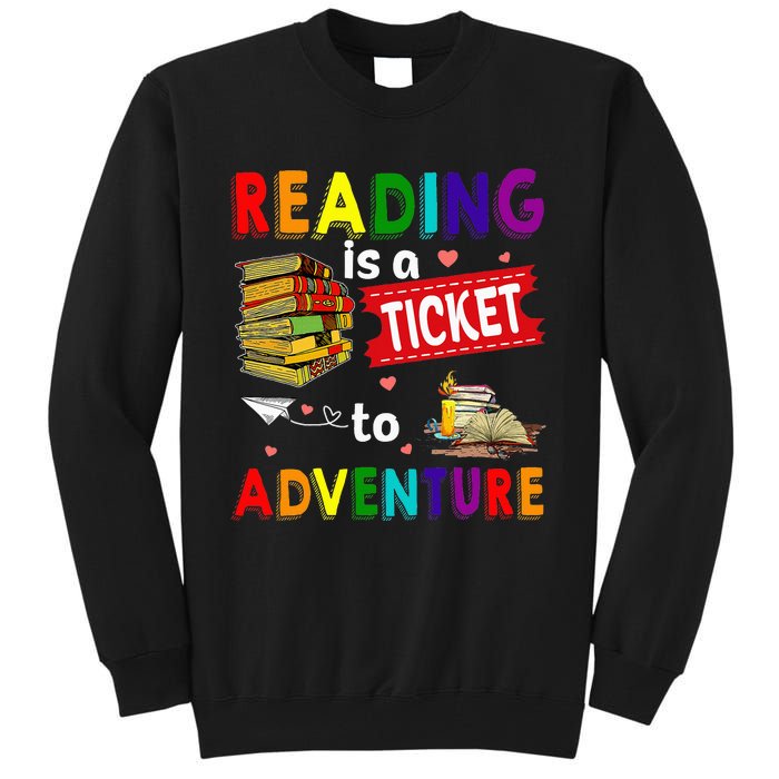 Reading Is A Ticket To Adventure funny Teacher Book Tall Sweatshirt