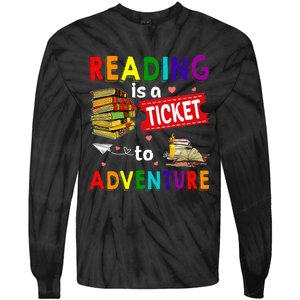 Reading Is A Ticket To Adventure funny Teacher Book Tie-Dye Long Sleeve Shirt