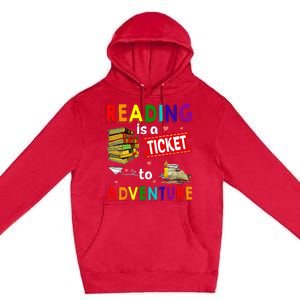 Reading Is A Ticket To Adventure funny Teacher Book Premium Pullover Hoodie