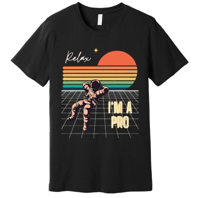 Relax I'm a Pro featuring Astronaut in retro space Premium T-Shirt