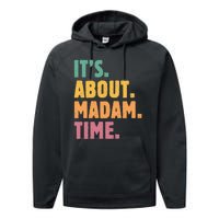 Retro Its About Madam Time Funny ItS About Madam Time Performance Fleece Hoodie