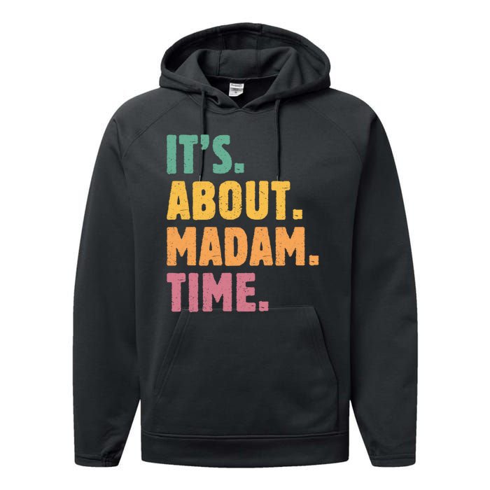 Retro Its About Madam Time Funny ItS About Madam Time Performance Fleece Hoodie