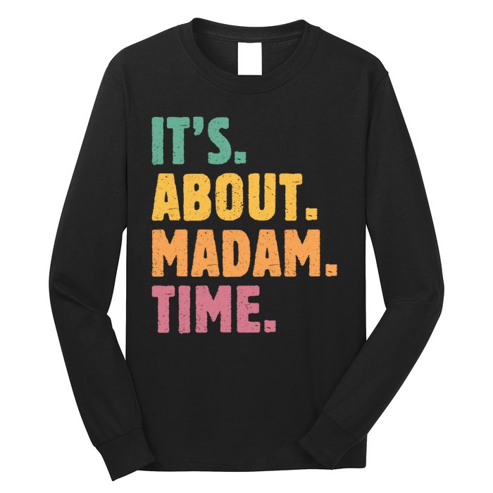 Retro Its About Madam Time Funny ItS About Madam Time Long Sleeve Shirt