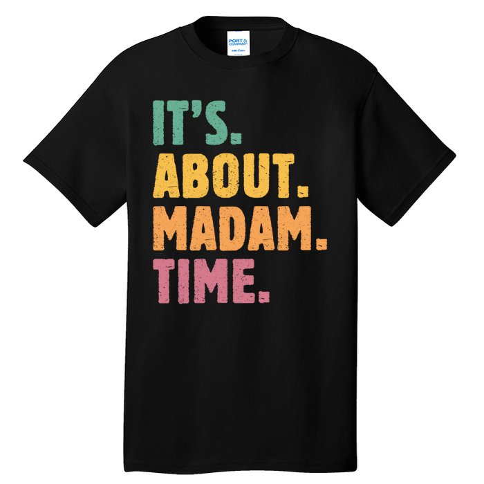 Retro Its About Madam Time Funny ItS About Madam Time Tall T-Shirt